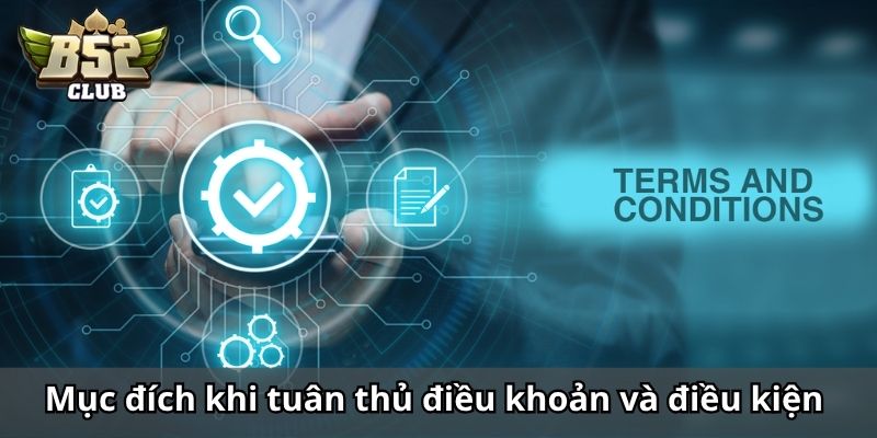 Mục đích khi tuân thủ điều khoản và điều kiện mới nhất